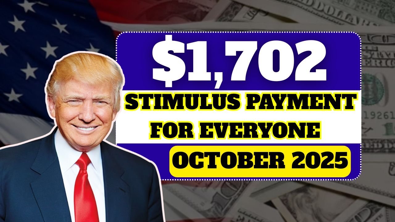 $1,702 Stimulus Payment for Everyone – October 2025 Full Payment Schedule for Seniors
